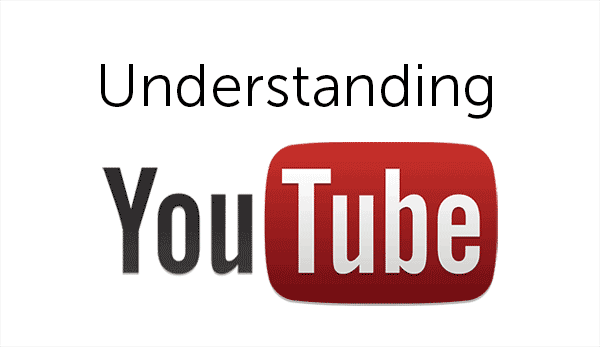 understanding youtube